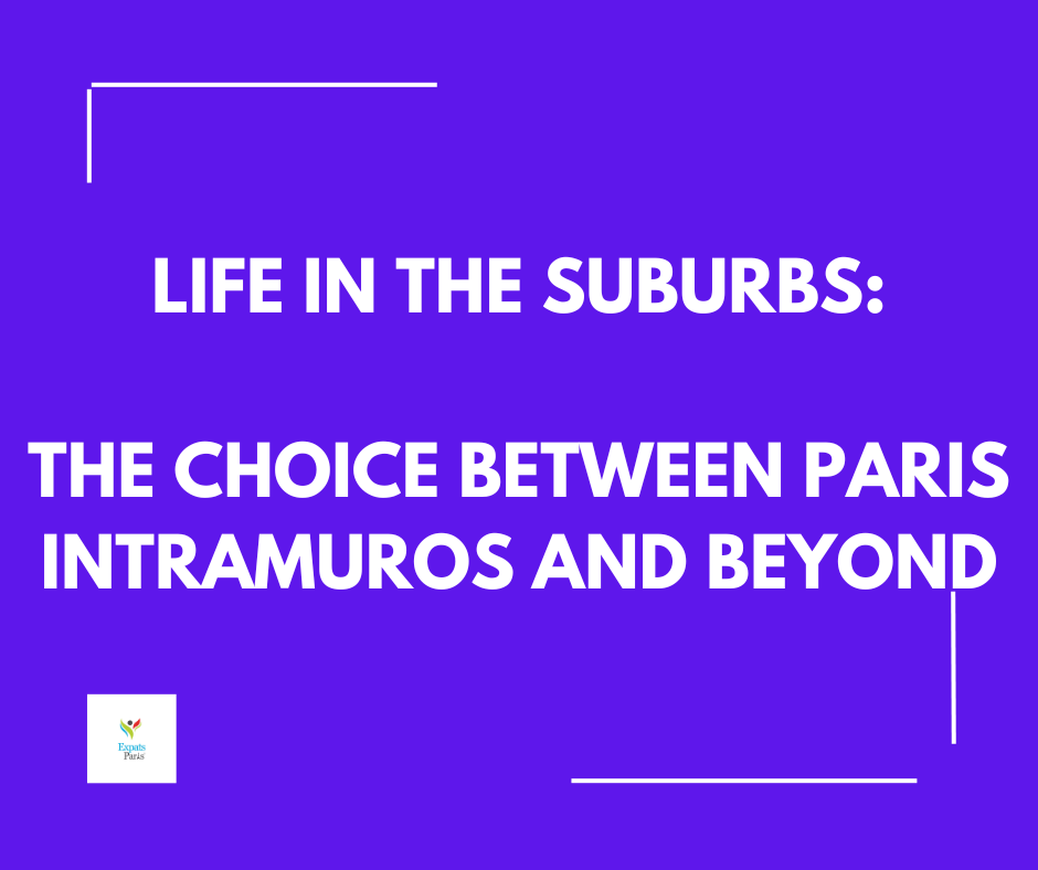 Life in the Suburbs: The Choice Between Paris Intramuros and Beyond